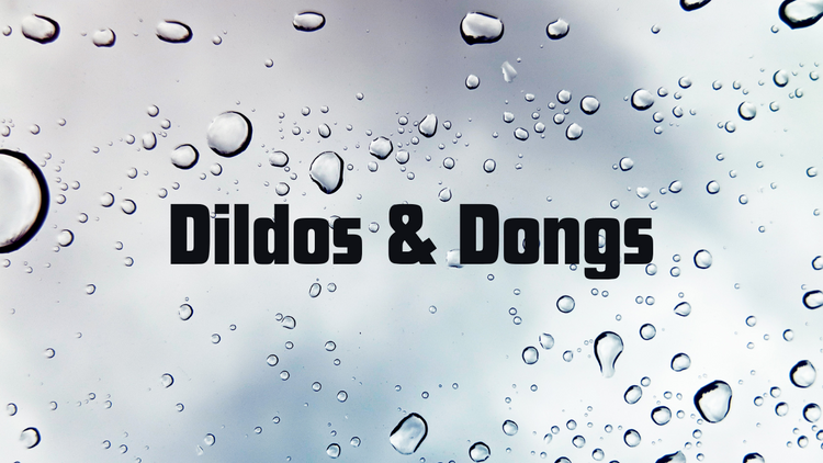 Dildos & Dongs