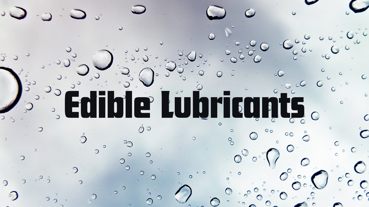 Edible Lubricants