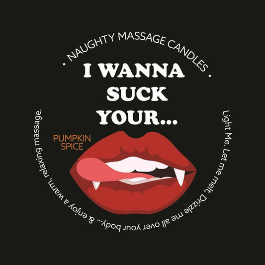 Naughty Massage Candle - I Wanna Suck Your... - Pumpkin Spice - Love It Wet