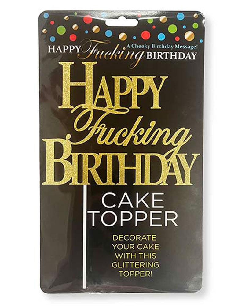 Happy Fucking Birthday Cake Topper - Gold - Love It Wet