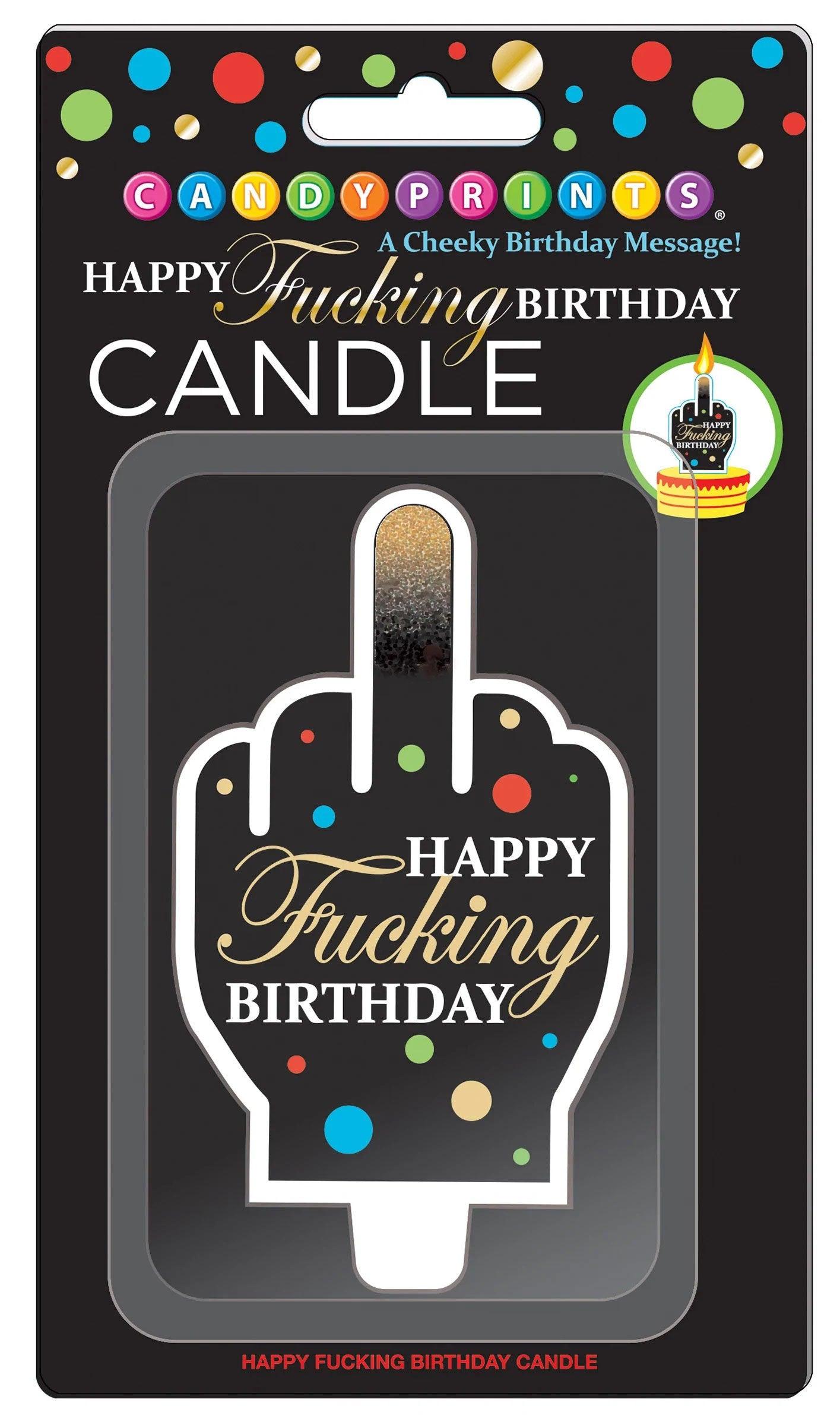 Happy Fucking Birthday Candle - Love It Wet